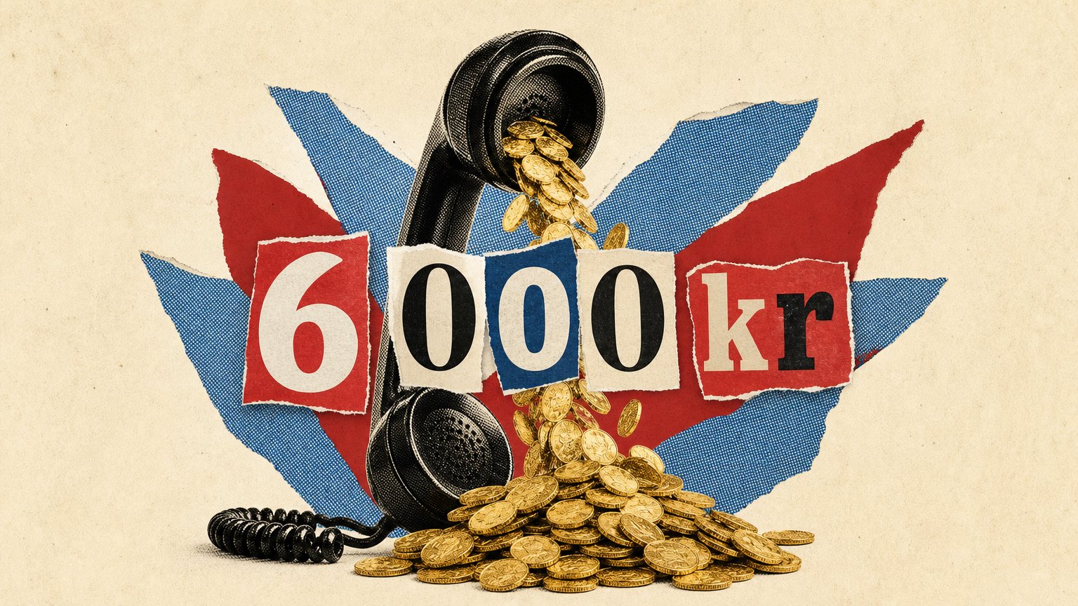 Magazine-style collage of a black telephone handset pouring gold coins onto a pile, with cut-out text "6 000 kr".