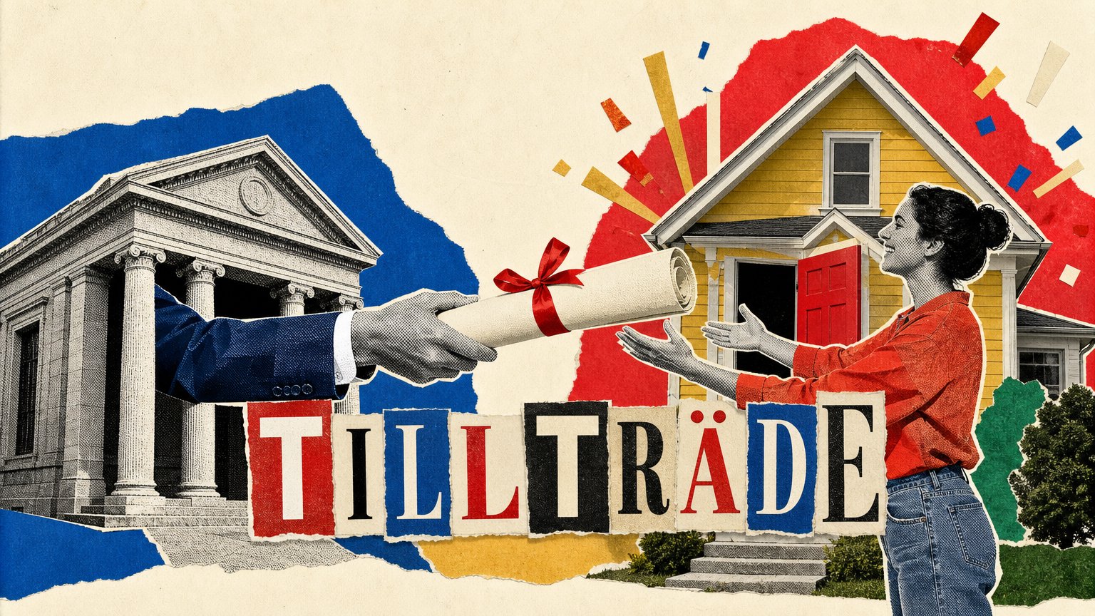 Magazine collage of a bank handing a rolled deed to a buyer beside a house with an open door, with the text "TILLTRÄDE".